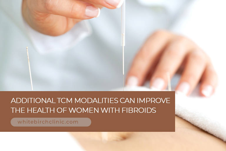 Additional TCM modalities can improve the health of women with fibroids